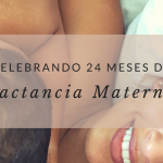 Celebrando 24 meses de lactancia materna