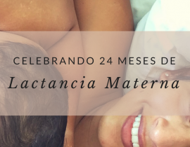 Celebrando 24 meses de lactancia materna